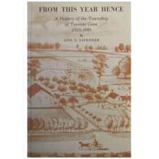 From This Year Hence: A History of the Township of Toronto Gore 1818-1983
